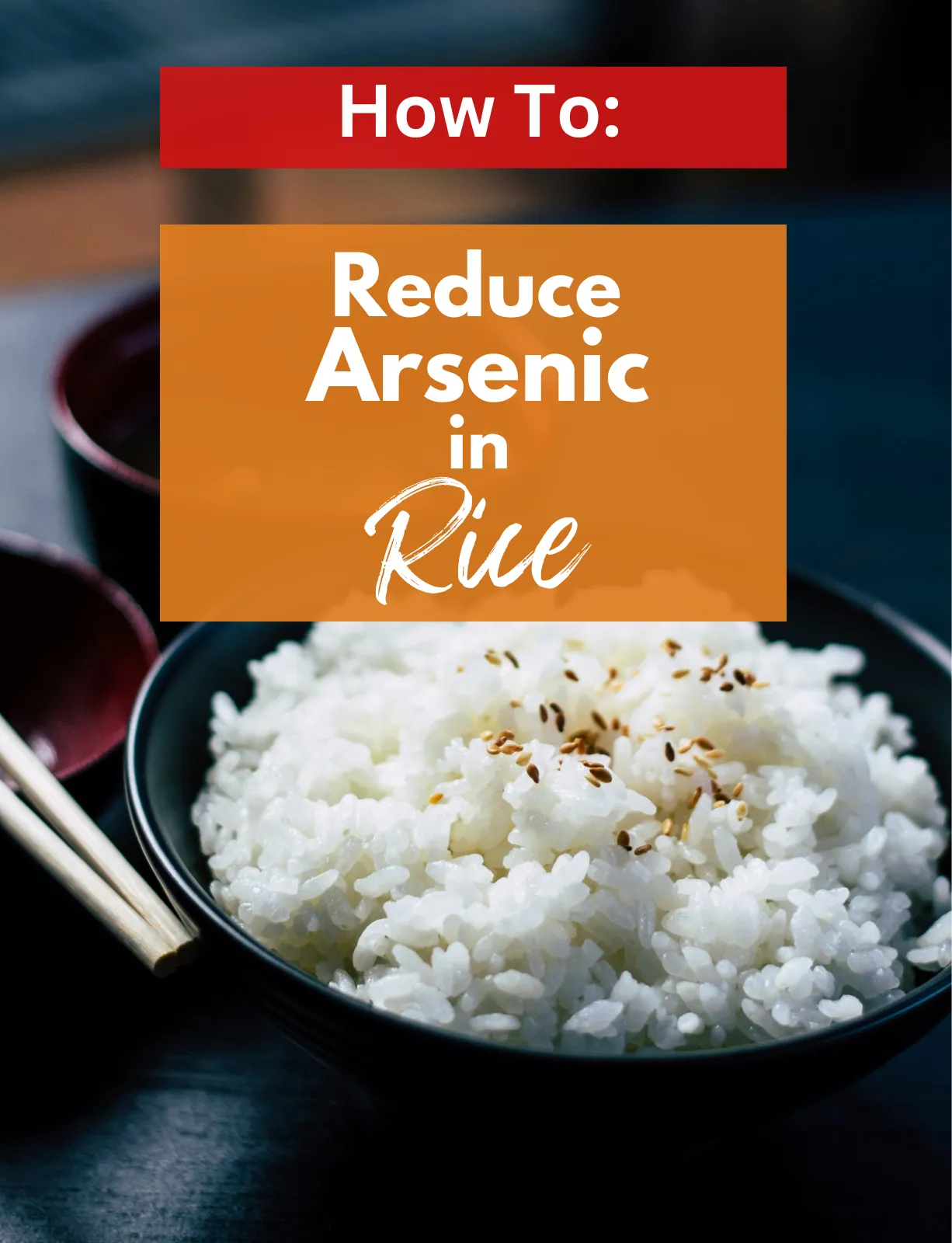 How To Reduce Arsenic in Rice