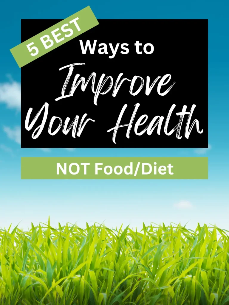 5 BEST Ways To Improve Your Health (That Are NOT Food/Diet)