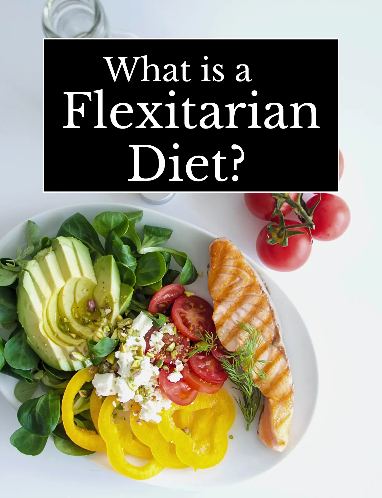 What Is A Flexitarian Diet?